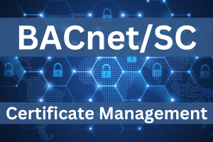 BACnet-SC Certificate Mgmt 300x200