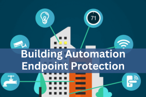 Building Automation Endpoint Protection 300x200