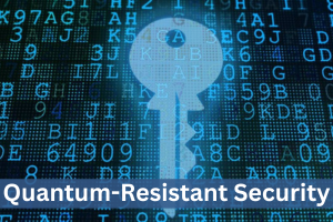 Quantum-Resistant Security 300x200