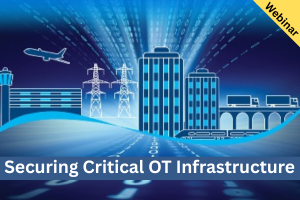 Securing Critical OT Infrastructure 300x200