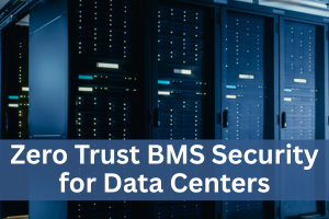Zero Trust BMS Security for Data Centers 300x200