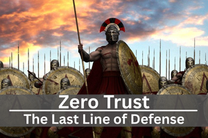 Zero Trust Last Line of Defense 300x200