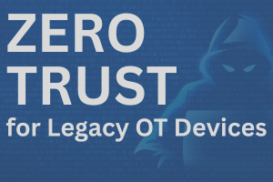 Zero Trust Legacy OT 300x200