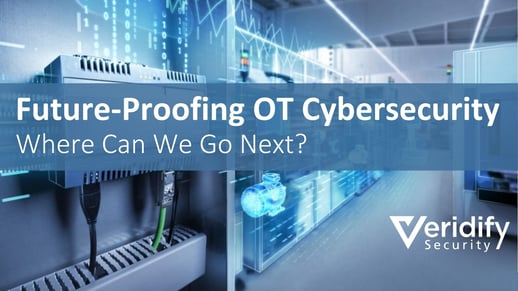 Future-Proofing OT Cybersecurity - Video Thumbnail
